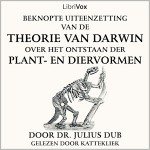 Beknopte Uiteenzetting van de Theorie van Darwin over het ontstaan vder Plant- en diervormen